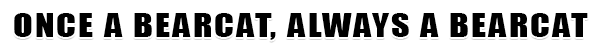 Once a Bearcat, Always a Bearcat